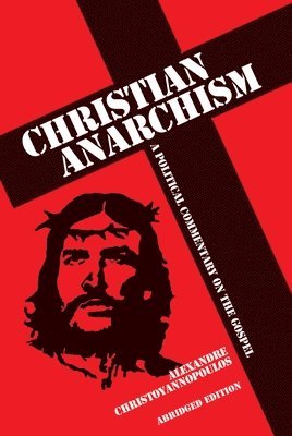 Alexandre Christoyannopoulos - Christian Anarchism, Häftad