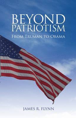 James R. Flynn - Beyond Patriotism, Häftad