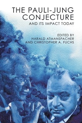 Harald Atmanspacher, Christopher A. Fuchs - Pauli-Jung Conjecture, Häftad