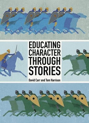 David Carr, Tom Harrison - Educating Character Through Stories, Häftad