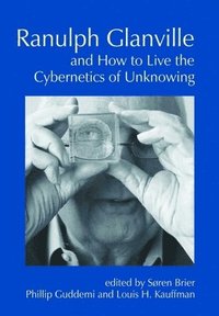 bokomslag Ranulph Glanville and How to Live the Cybernetics of Unknowing
