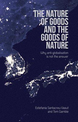 Estefania Santacreu-Vasut, Tom Gamble - Nature of Goods and the Goods of Nature, Häftad
