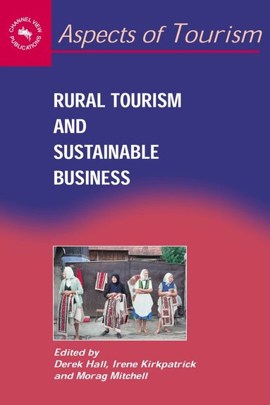 Derek Hall, Irene Kirkpatrick, Morag Mitchell - Rural Tourism and Sustainable Business, Inbunden