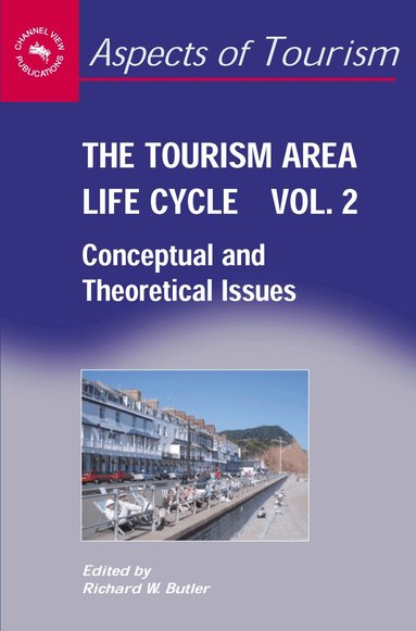 Richard Butler - Tourism Area Life Cycle, Vol.2, Häftad