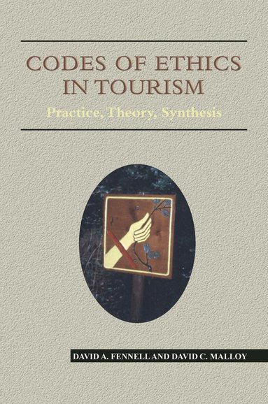 David A. Fennell, David Malloy - Codes of Ethics in Tourism, Häftad