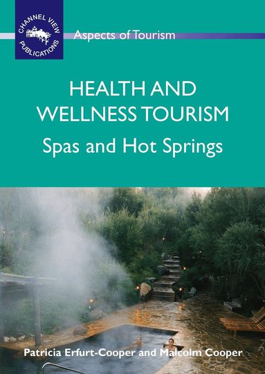 Patricia Erfurt-Cooper, Malcolm Cooper - Health and Wellness Tourism, Häftad