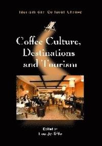 bokomslag Coffee Culture, Destinations and Tourism