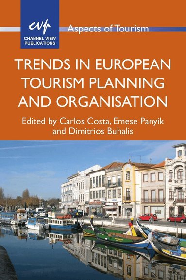 Carlos Costa, Emese Panyik, Dimitrios Buhalis - Trends in European Tourism Planning and Organisation, Häftad