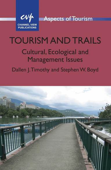 Dallen J. Timothy, Stephen W. Boyd - Tourism and Trails, Häftad