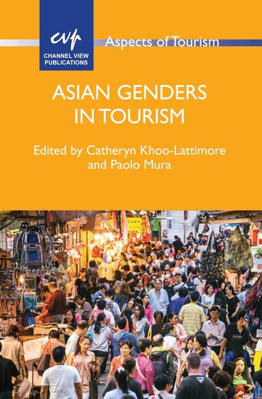 Catheryn Khoo-Lattimore, Paolo Mura - Asian Genders in Tourism, Inbunden