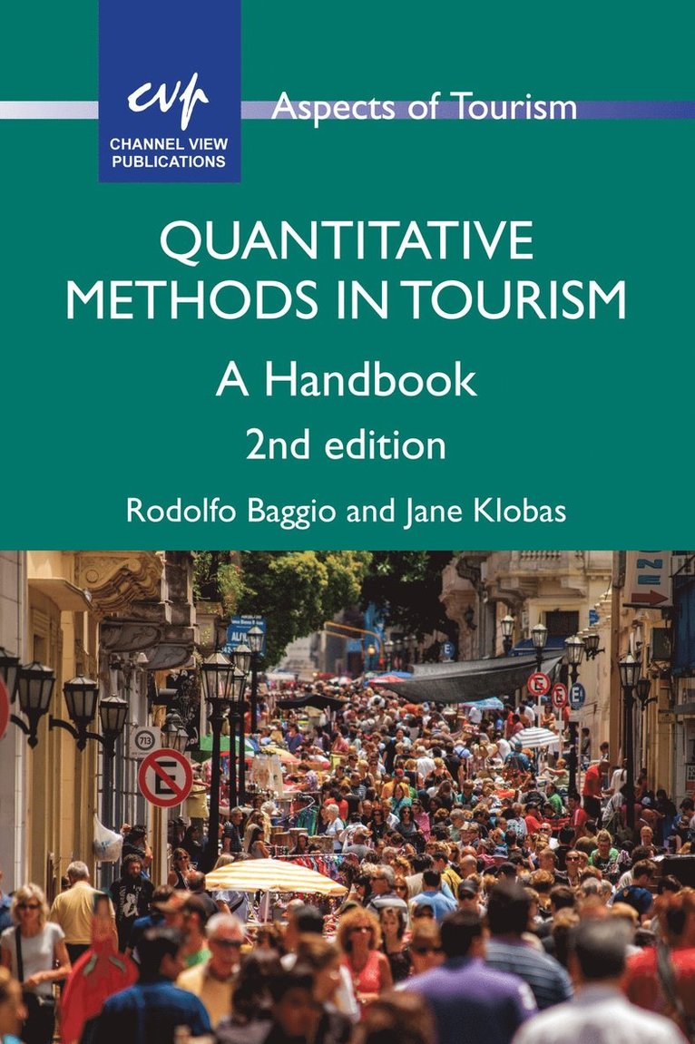 Rodolfo Baggio, Jane Klobas - Quantitative Methods in Tourism, Inbunden