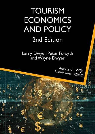 Larry Dwyer, Peter Forsyth, Wayne Dwyer - Tourism Economics and Policy, Inbunden