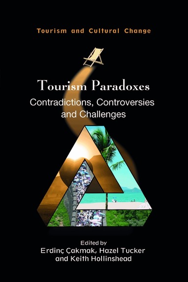 Erdinç Çakmak, Hazel Tucker, Keith Hollinshead - Tourism Paradoxes, Inbunden