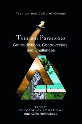Erdinç Çakmak, Hazel Tucker, Keith Hollinshead, Erdinc Cakmak, Hazel Çakmak, Erdinç - Tourism Paradoxes, Inbunden