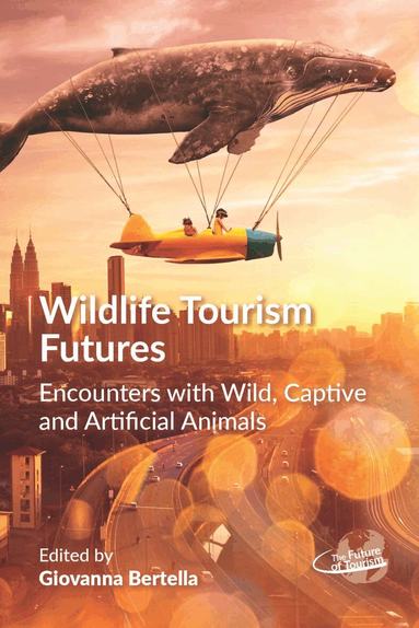 Giovanna Bertella - Wildlife Tourism Futures, Häftad