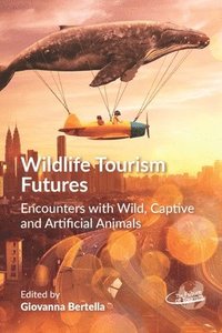 bokomslag Wildlife Tourism Futures