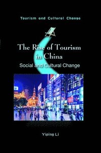 bokomslag The Rise of Tourism in China