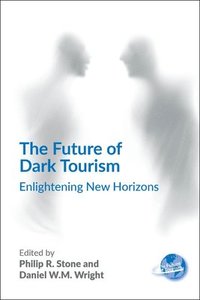 bokomslag The Future of Dark Tourism