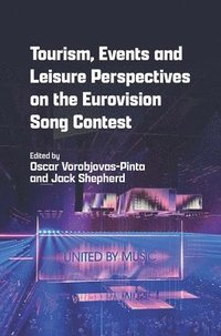bokomslag Tourism, Events and Leisure Perspectives on the Eurovision Song Contest