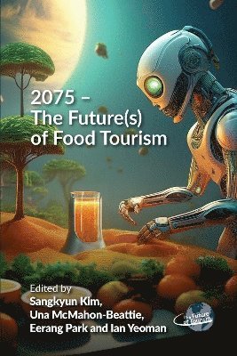 bokomslag 2075  The Future(s) of Food Tourism