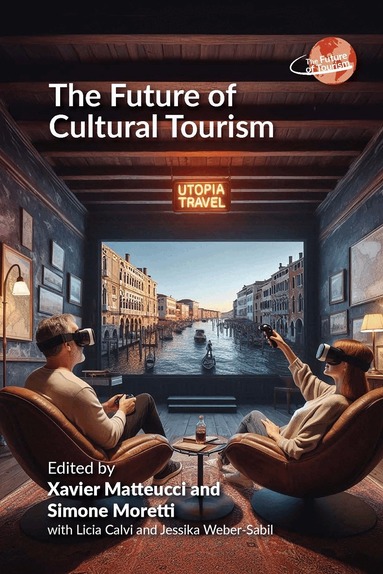 Xavier Matteucci, Simone Moretti - Future of Cultural Tourism, Häftad