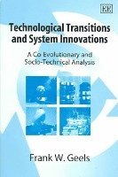 Frank W. Geels - Technological Transitions and System Innovations, Inbunden