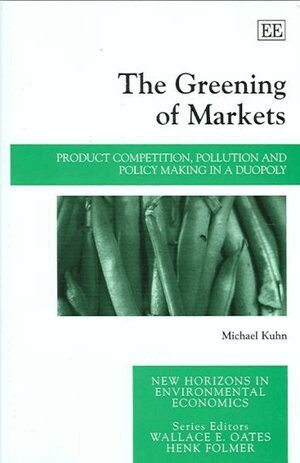 Michael Kuhn - Greening of Markets, Inbunden