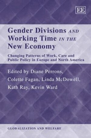Diane Perrons, Colette Fagan, Linda McDowell, Kath Ray, Kevin Ward - Gender Divisions and Working Time in the New Economy, Inbunden