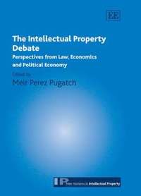 bokomslag The Intellectual Property Debate