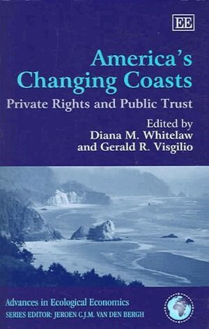 Diana M. Whitelaw, Gerald R. Visgilio - America’s Changing Coasts, Inbunden