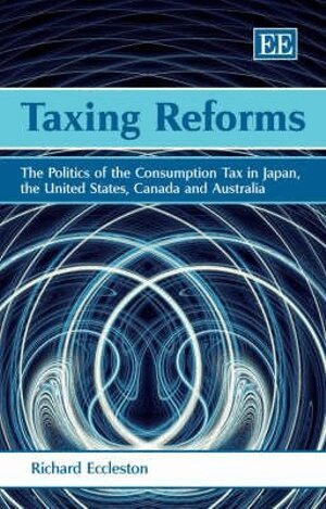 Richard Eccleston - Taxing Reforms, Inbunden