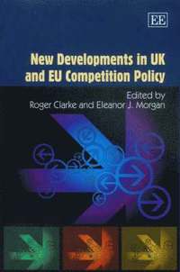 bokomslag New Developments in UK and EU Competition Policy