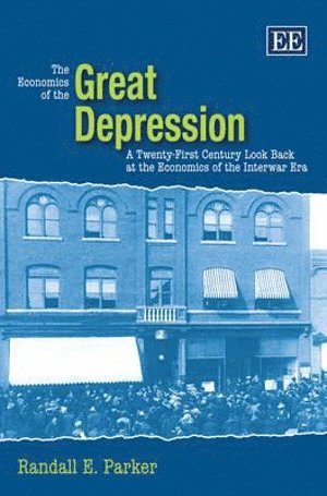 Randall E. Parker - Economics of the Great Depression, Inbunden