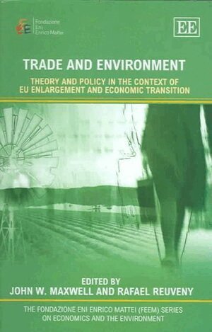 John W. Maxwell, Rafael Reuveny - Trade and Environment, Inbunden