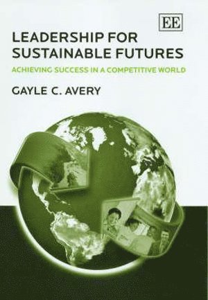 Gayle C. Avery - Leadership for Sustainable Futures, Inbunden