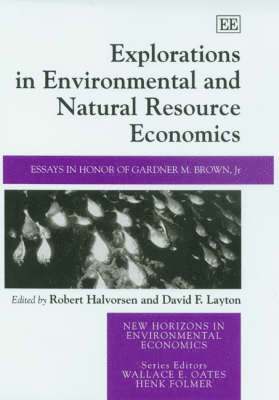 Robert Halvorsen, David F. Layton - Explorations in Environmental and Natural Resource Economics, Inbunden