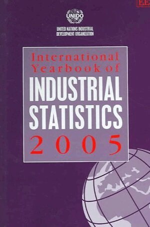 UNIDO - International Yearbook of Industrial Statistics 2005, Inbunden