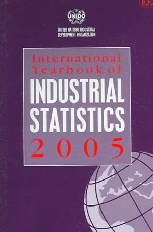 UNIDO - International Yearbook of Industrial Statistics 2005, Inbunden