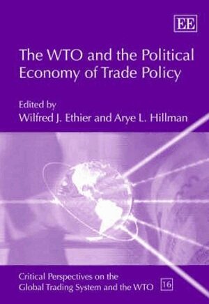 Wilfred J. Ethier, Arye L. Hillman - WTO and the Political Economy of Trade Policy, Inbunden