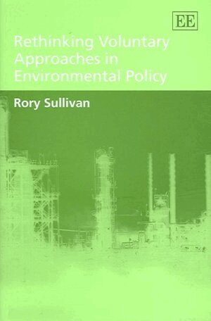 Rory Sullivan - Rethinking Voluntary Approaches in Environmental Policy, Inbunden