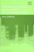 Rethinking Voluntary Approaches in Environmental Policy 1