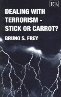 Bruno S. Frey - Dealing with Terrorism – Stick or Carrot?, Häftad