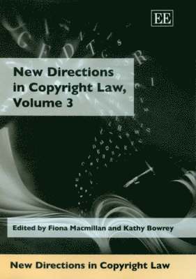 Fiona Macmillan, Kathy Bowrey - New Directions in Copyright Law, Volume 3, Inbunden
