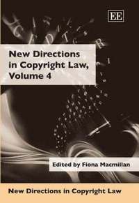 bokomslag New Directions in Copyright Law, Volume 4