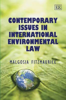 Malgosia Fitzmaurice - Contemporary Issues in International Environmental Law, Inbunden