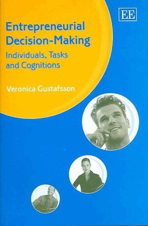 Veronica Gustafsson - Entrepreneurial Decision-Making, Inbunden