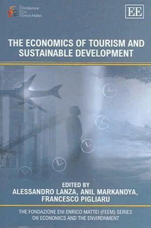 Alessandro Lanza, Anil Markandya, Francesco Pigliaru - Economics of Tourism and Sustainable Development, Inbunden
