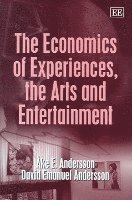 bokomslag The Economics of Experiences, the Arts and Entertainment