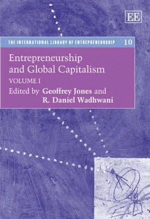 Geoffrey Jones, R. D. Wadhwani - Entrepreneurship and Global Capitalism, Inbunden