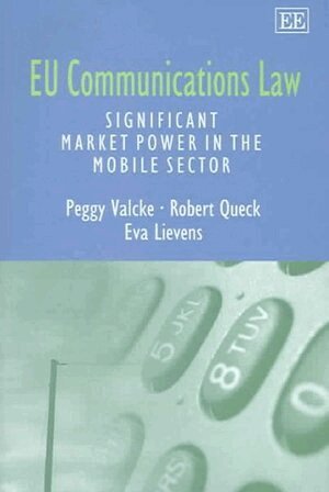 Peggy Valcke, Robert Queck, Eva Lievens - EU Communications Law, Inbunden